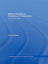 Routledge Contemporary Southeast Asia Series - Ethno-Religious Violence in Indonesia