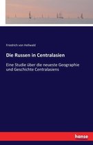 Die Russen in Centralasien