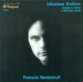 Brahms: Piano Sonata no 3, Ballades / Francois Kerdoncuff