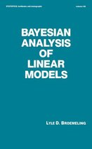 Statistics: A Series of Textbooks and Monographs - Bayesian Analysis of Linear Models