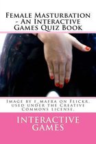 Female Masturbation - An Interactive Games Quiz Book