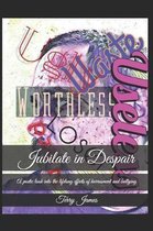 Jubilate in Despair
