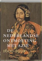 De Nederlandse ontmoeting met Azie 1600-1950