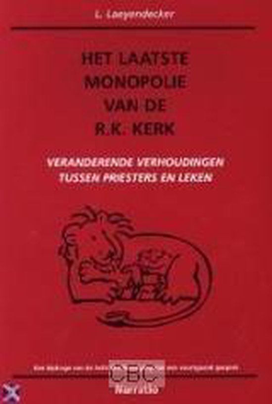 Het Laatste Monopolie Van De R.K. Kerk - L. Laeyendecker | Do-index.org