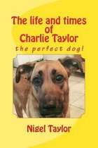 The life and times of Charlie Taylor