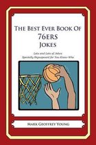 The Best Ever Book of 76ers Jokes