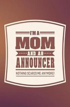 I'm A Mom And An Announcer Nothing Scares Me Anymore!
