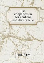 Das doppelwesen des denkens und der sprache