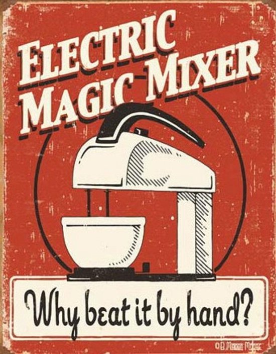 Electric Magic Mixer. Why beat it bij hand?, Metalen wandbord 31.5x41.5cm