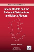 Chapman & Hall/CRC Texts in Statistical Science - Linear Models and the Relevant Distributions and Matrix Algebra