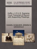 Hoffa V. U S U.S. Supreme Court Transcript of Record with Supporting Pleadings