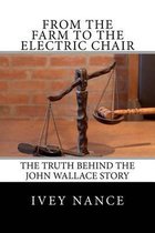 From the Farm to the Electric Chair