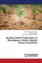 Quality Seed Production in Mungbean Under Abiotic Stress Condition