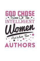 God Chose Some Of The Intelligent Women And Made Them Authors