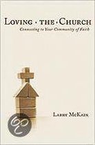 Loving the Church: Connecting to Your Community of Faith