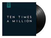 Ten Times A Million (LP)