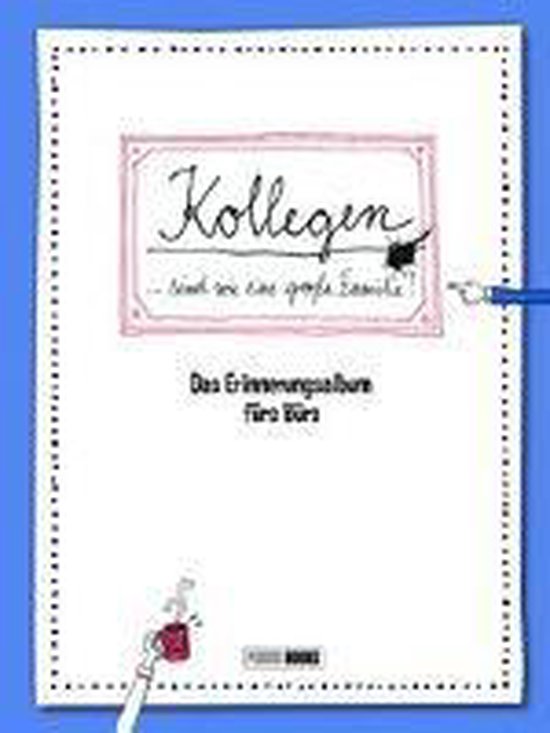 Kollegen sind wie eine große Familie Das Erinnerungsalbum fürs Büro