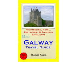 Galway, Ireland Travel Guide - Sightseeing, Hotel, Restaurant & Shopping Highlights (Illustrated)
