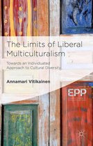 Palgrave Studies in Ethics and Public Policy - The Limits of Liberal Multiculturalism