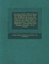 Vertraute Briefe W Hrend Eines Durchflugs Durch Einen Theil Der N Rdlichen Provinzen Des K Nigreichs Der Niederlande Im Sommer Des Jahres 1817