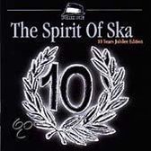 The Spirit Of Ska: 10 Years Jubilee Edition