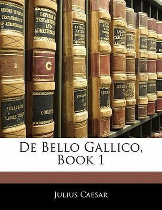 de Bello Gallico, Book 1 9781141655748 Julius Caesar Boeken bol