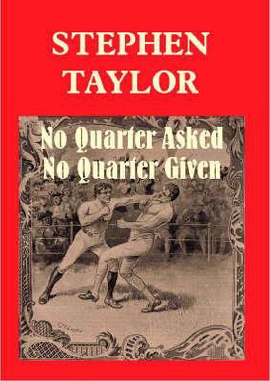 No Quarter Asked No Quarter Given, Stephen Taylor 9780955231537