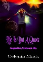 Life Is But A Quote