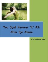 You Shall Recover "It" All: After the Abuse EBook