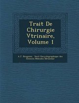 Trait de Chirurgie V T Rinaire, Volume 1