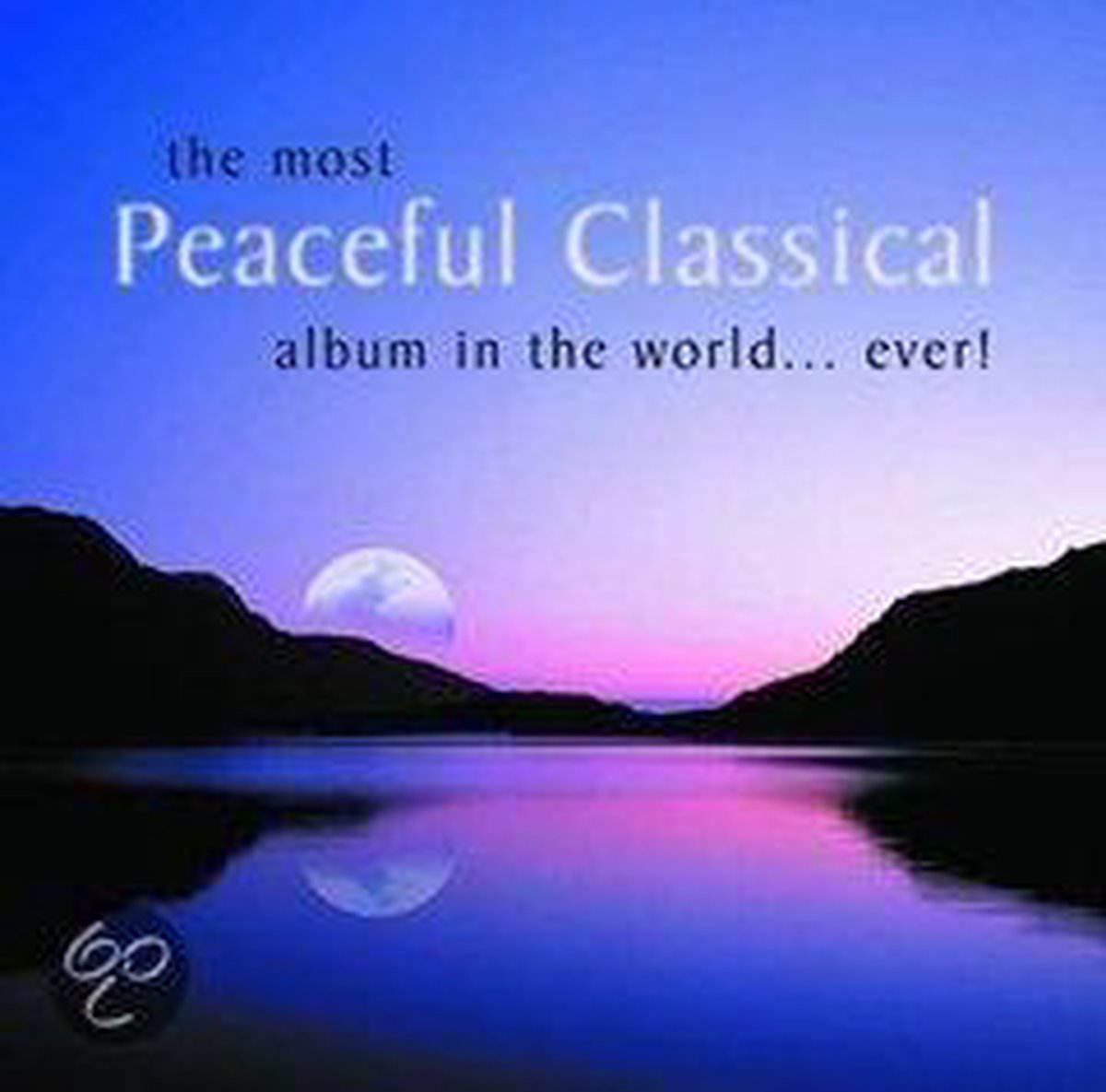 Most Peaceful Classical Album In The World...Ever - DUBBEL CD