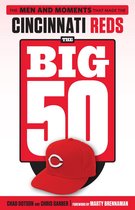 The Big 50 - The Big 50: Cincinnati Reds