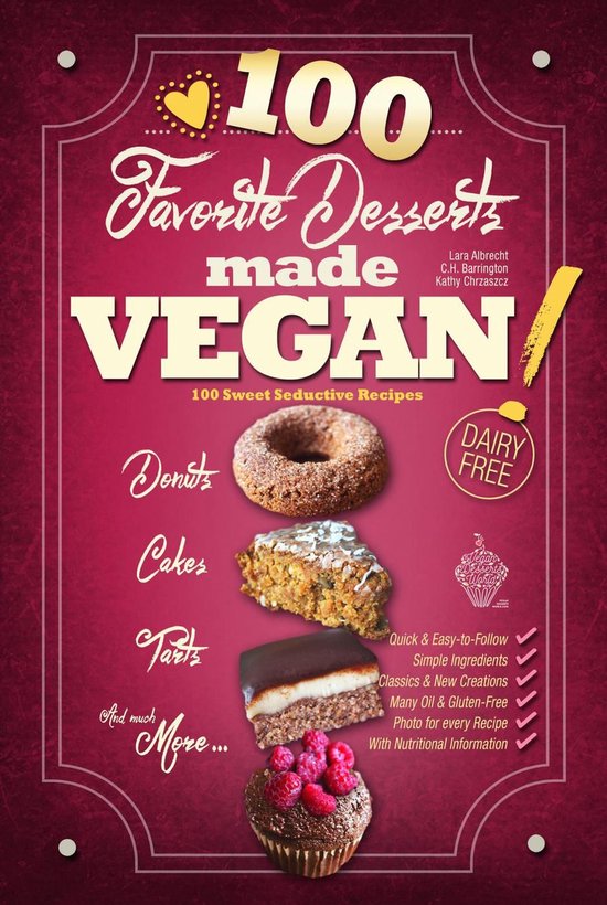 100 Sweet Seductive Recipes - Favorite Desserts made VEGAN! - cover