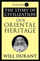 The Story of Civilization - Our Oriental Heritage