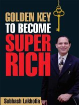 Golden Key to Become Super Rich