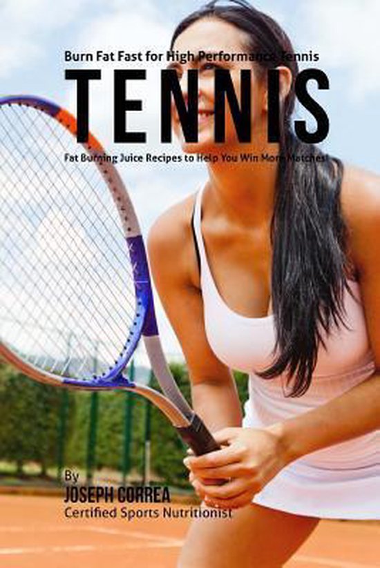 Burn Fat Fast for High Performance Tennis - cover