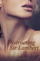Distracting Sir Lambert: A Regency Erotica