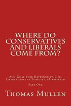 Where Do Conservatives and Liberals Come From?