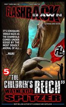 Flashback Dawn: A Serialized Novel 5 - Flashback Dawn: "The Children's Reich"
