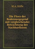 Die Flora der Bodenseegegend mit vergleichender Betrachtung der Nachbarfloren