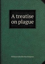 A treatise on plague