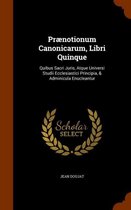 Praenotionum Canonicarum, Libri Quinque