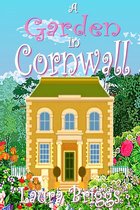 A Wedding in Cornwall - A Garden in Cornwall: The final heartwarming novella