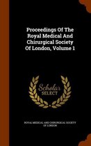 Proceedings of the Royal Medical and Chirurgical Society of London, Volume 1