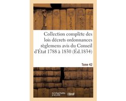 Collection Compl te Des Lois D crets Ordonnances R glemens Et Avis Du Conseil d' tat 1788 1830 T42