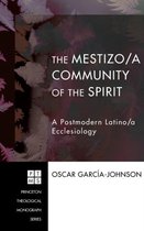 Princeton Theological Monograph-The Mestizo/a Community of the Spirit