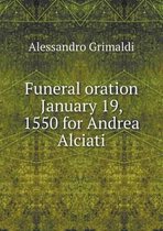 Funeral oration January 19, 1550 for Andrea Alciati