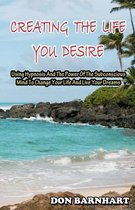Creating the Life You Desire