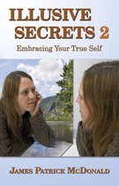 Illusive Secrets 2: Embracing Your True Self