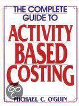 The Complete Guide to Activity-Based Costing